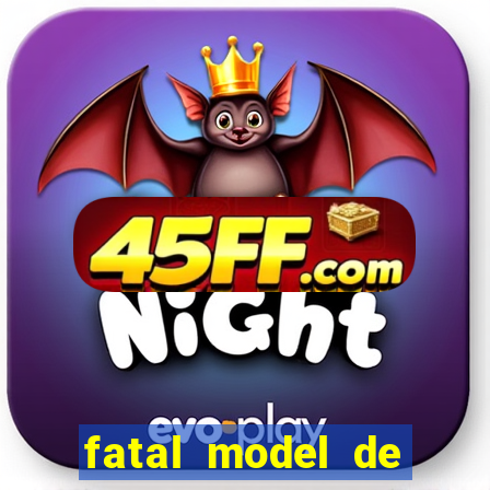 fatal model de barra mansa